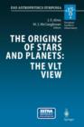 Image for The Origins of Stars and Planets: The VLT View : Proceedings of the ESO Workshop Held in Garching, Germany, 24–27 April 2001