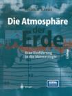 Image for Die Atmosphare der Erde : Eine Einfuhrung in die Meteorologie