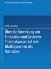 Image for Uber Die Einwirkung Von Emanation Und Gasteiner Thermalwasser Auf Rote Blutkorperchen Des Menschen