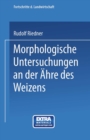 Image for Morphologische Untersuchungen an der Ahre des Weizens: Beitrag zur Sortenkenntnis