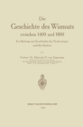 Image for Die Geschichte Des Wismuts Zwischen 1400 Und 1800: Ein Beitrag Zur Geschichte Der Technologie Und Der Kultur