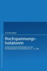 Image for Hochspannungs-Isolatoren : Einige technische Mitteilungen aus der Porzellanfabrik Ph. Rosenthal &amp; Co. A.-G., Selb