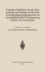 Image for Vorlaufige Richtlinien fur die Konstruktion und Prufung von Wechselstrom-Hochspannungsapparaten von einschlielich 1500 V Nennspannung aufwarts fur Innenraume