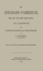 Image for Die Eisenbahn-Fahrzeuge. Ihr bau und ihre Benutzung: Ein Handbuch fur Techniker, Mechaniker und Eisenbahnbeamte