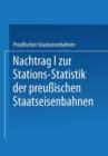Image for Nachtrag I zur Stations-Statistik der Preussischen Staatseisenbahnen