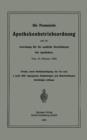 Image for Die Preussische Apothekenbetriebsordnung und die Anweisung fur die amtliche Besichtigung der Apotheken. Vom 18. Februar 1902