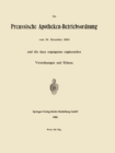 Image for Die Preussische Apotheken-Betriebsordnung vom 16. December 1893 und die dazu ergangenen erganzenden Verordnungen und Erlasse