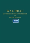 Image for Waldbau auf okologischer Grundlage: ein Lehr- und Handbuch