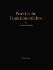 Image for Praktische Funktionenlehre: Dritter Band: Jacobische elliptische Funktionen Legendresche elliptische Normalintegrale und spezielle Weierstrasche Zeta- und Sigma-Funktionen