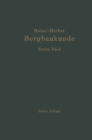 Image for Lehrbuch Der Bergbaukunde: Mit Besonderer Berucksichtigung Des Steinkohlenbergbaues Erster Band