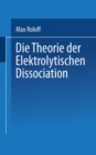 Image for Die Theorie der Elektrolytischen Dissociation