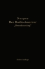 Image for Der Radio-Amateur Broadcasting&quot;: Ein Lehr- und Hilfsbuch fur die Radio-Amateure aller Lander
