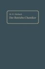 Image for Der Betriebs-Chemiker: Ein Hilfsbuch fur die Praxis des chemischen Fabrikbetriebes