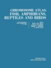 Image for Chromosome atlas: Fish, Amphibians, Reptiles and Birds : Volume 1