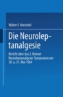 Image for Die Neuroleptanalgesie: Bericht uber das II. Bremer Neuroleptanalgesie-Symposium am 30. und 31. Mai 1964