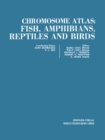 Image for Chromosome atlas: Fish, Amphibians, Reptiles and Birds: Volume 1