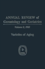 Image for Annual Review of Gerontology and Geriatrics: Volume 8, 1988 Varieties of Aging