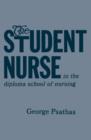 Image for The Student Nurse in the Diploma School of Nursing