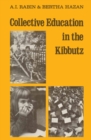Image for Collective Education in the Kibbutz: From infancy to maturity
