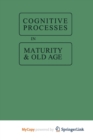 Image for Cognitive Processes in Maturity and Old Age