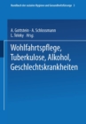 Image for Wohlfahrtspflege Tuberkulose * Alkohol Geschlechtskrankheiten