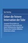 Image for Uber die feinere Innervation der Tube: Inaugural-Dissertation zur Erlangung der Doktorwurde der Hohen Medizinischen Fakultat der Rheinischen Friedrich-Wilhelms-Universitat zu Bonn.