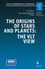 Image for Origins of Stars and Planets: The VLT View: Proceedings of the ESO Workshop Held in Garching, Germany, 24-27 April 2001