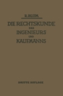 Image for Die Rechtskunde des Ingenieurs und Kaufmanns: Ein Handbuch fur Technik Industrie und Handel