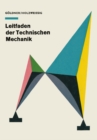 Image for Leitfaden der Technischen Mechanik: Statik * Festigkeitslehre * Kinematik * Dynamik