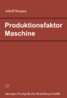 Image for Produktionsfaktor Maschine: Betriebswirtschaftliche Konsequenzen aus dem Anlagenverschlei