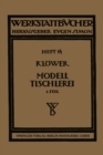 Image for Modelltischlerei: Erster Teil: Allgemeines. Einfachere Modelle
