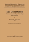 Image for Das Gesichtsfeld: Untersuchungsgrundlagen, Physiologie Und Pathologie