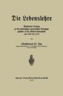 Image for Die Lebenslehre : Einleitender Vortrag zu den planmaßigen anatomischen Vortragen gehalten an der Militar-Turnanstalt von 1905 vis 1912