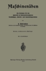 Image for Maschinenahen: Ein Leitfaden Fur Den Unterricht an Nadelarbeitsseminaren Fortbildungs-, Gewerbe- Und Haushaltungsschulen