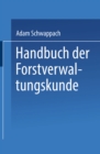 Image for Handbuch der Forstverwaltungskunde