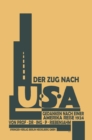 Image for Der Zug Nach U.s.a.: Gedanken Nach Einer Amerika-reise 1924