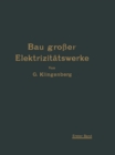 Image for Bau Groer Elektrizitatswerke: I. Band Richtlinien, Wirtschaftlichkeitsrechnungen Und Anwendungsbeispiele