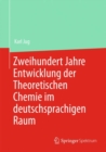 Image for Zweihundert Jahre Entwicklung der Theoretischen Chemie im deutschsprachigen Raum