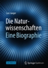 Image for Die Naturwissenschaften: Eine Biographie