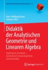 Image for Didaktik der Analytischen Geometrie und Linearen Algebra : Algebraisch verstehen – Geometrisch veranschaulichen und anwenden