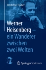 Image for Werner Heisenberg - ein Wanderer zwischen zwei Welten
