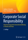 Image for Corporate Social Responsibility: Verantwortungsvolle Unternehmensfuhrung in Theorie Und Praxis
