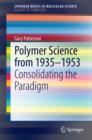 Image for Polymer science from 1935-1953: consolidating the paradigm