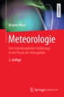 Image for Meteorologie: Eine interdisziplinare Einfuhrung in die Physik der Atmosphare