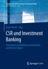 Image for CSR und Investment Banking : Investment und Banking zwischen Krise und Positive Impact