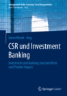 Image for CSR und Investment Banking: Investment und Banking zwischen Krise und Positive Impact
