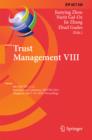 Image for Trust Management VIII: 8th IFIP WG 11.11 International Conference, IFIPTM 2014 Singapore, July 7-10, 2014, proceedings