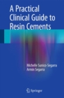 Image for A Practical Clinical Guide to Resin Cements