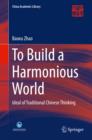 Image for To Build a Harmonious World: Ideal of Traditional Chinese Thinking
