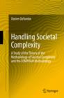 Image for Handling societal complexity: a study of the theory of the methodology of societal complexity and the Compram methodology